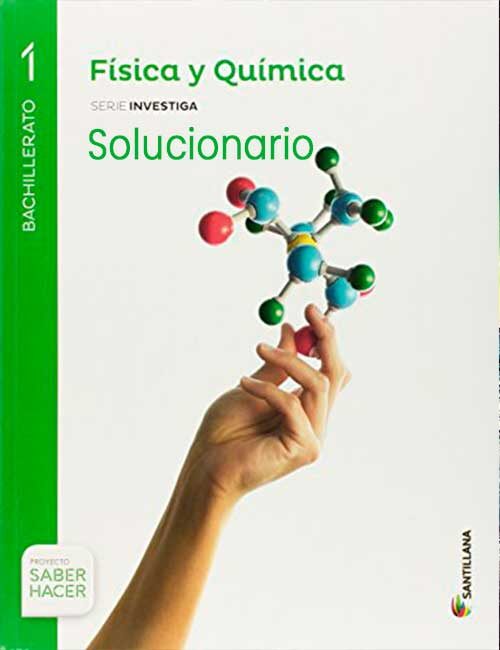 Solucionario Fisica y Quimica 1 Bachillerato Santillana